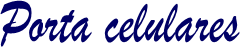 Porta celulares